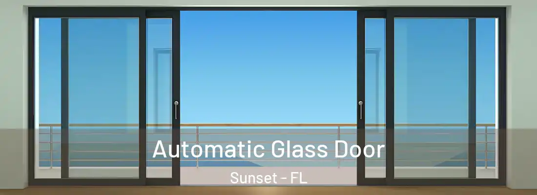  Automatic Glass Door Sunset - FL