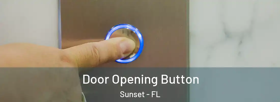  Door Opening Button Sunset - FL