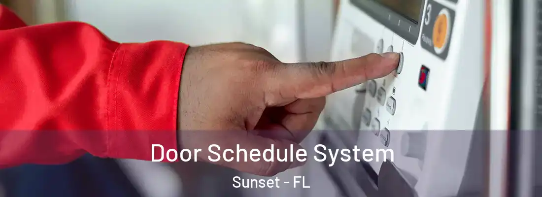  Door Schedule System Sunset - FL