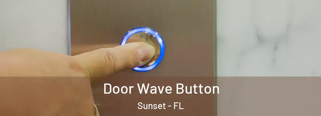  Door Wave Button Sunset - FL