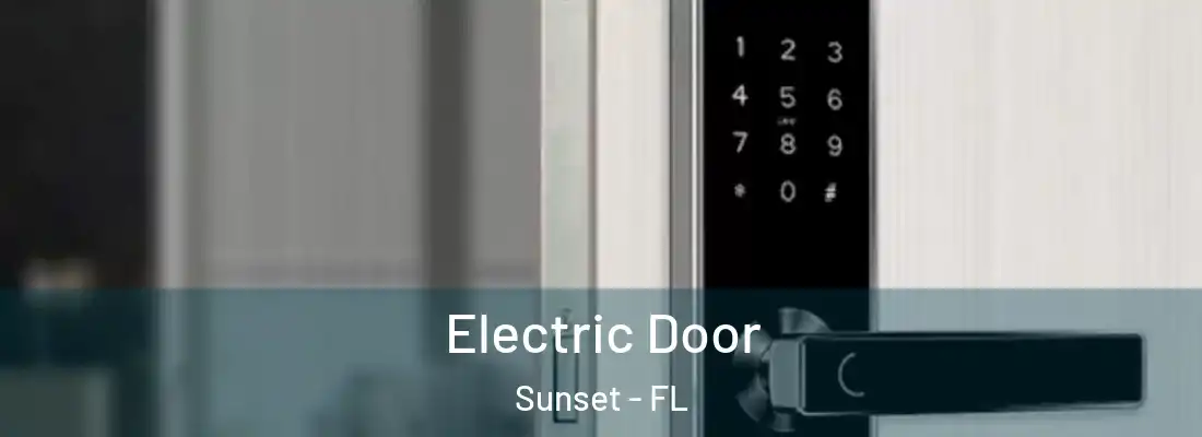  Electric Door Sunset - FL