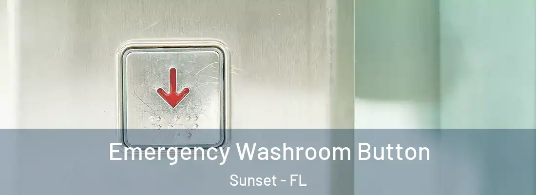  Emergency Washroom Button Sunset - FL