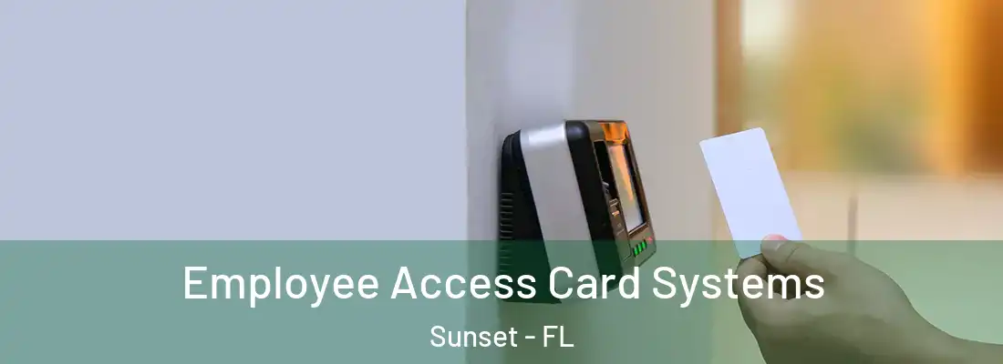  Employee Access Card Systems Sunset - FL