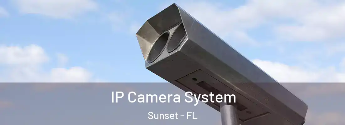  IP Camera System Sunset - FL