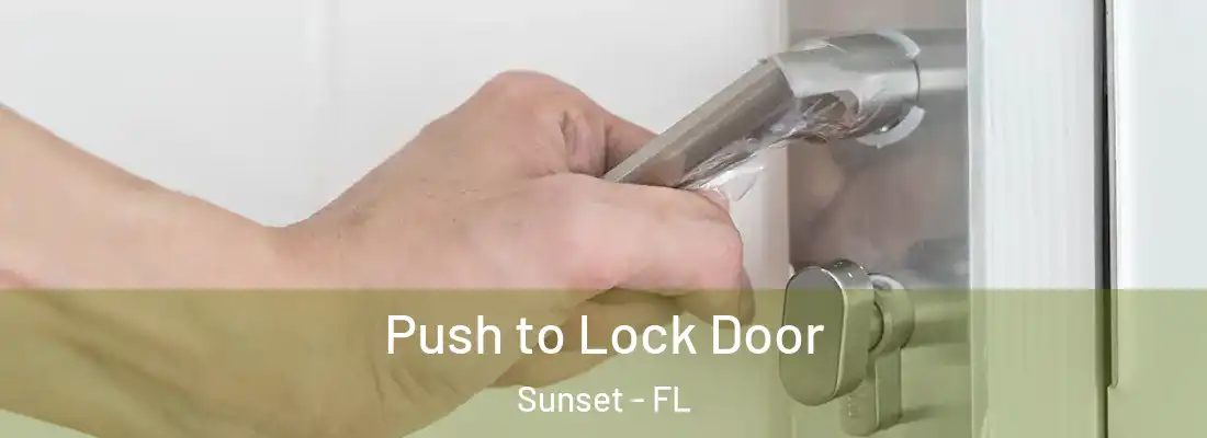 Push to Lock Door Sunset - FL
