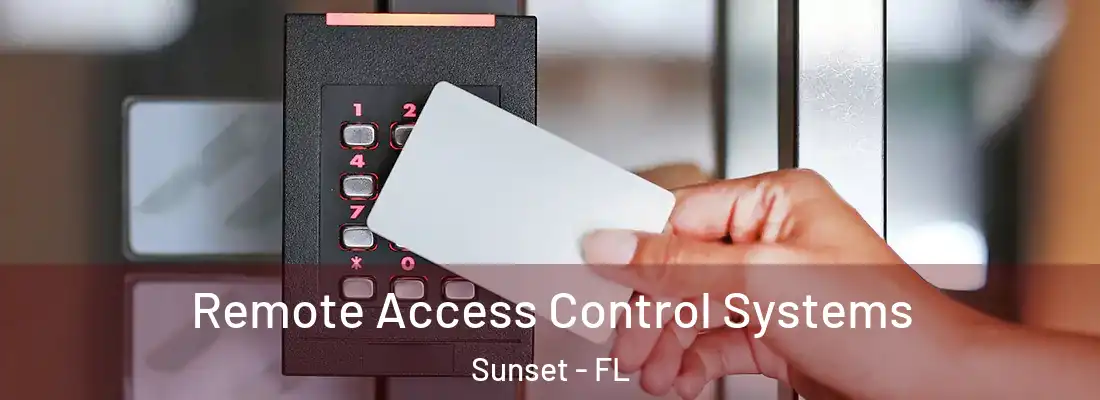  Remote Access Control Systems Sunset - FL