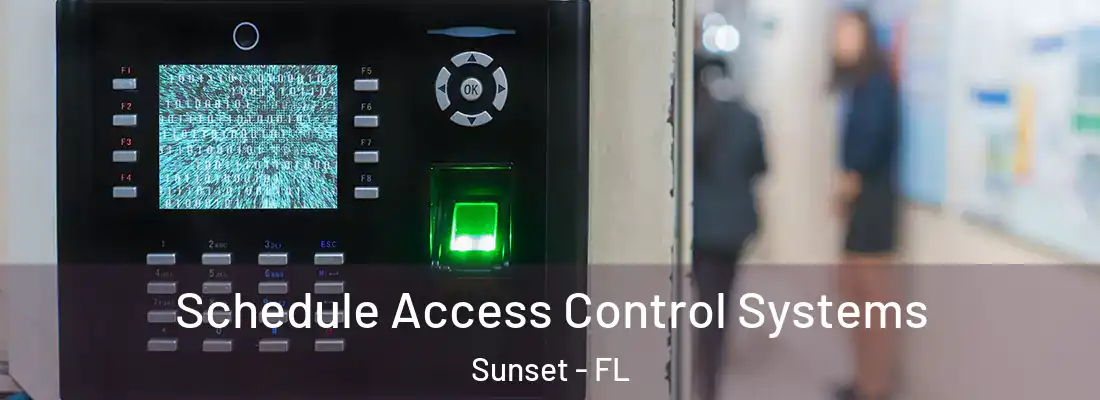  Schedule Access Control Systems Sunset - FL