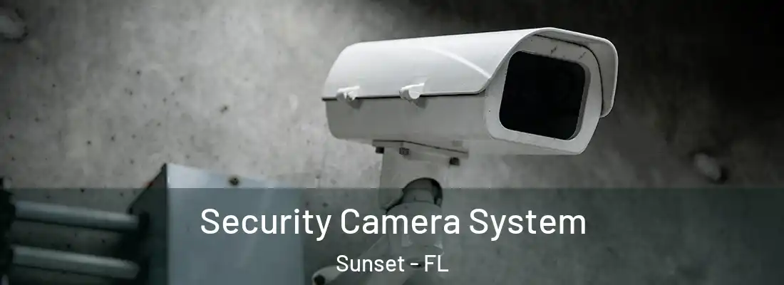  Security Camera System Sunset - FL