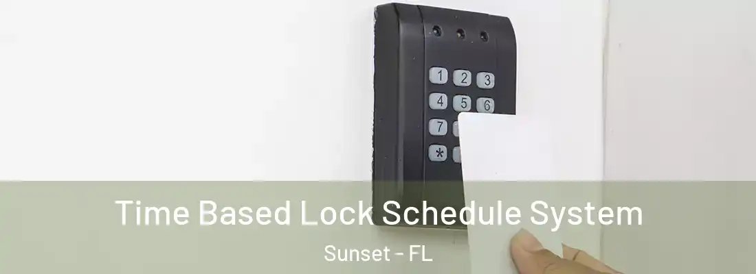  Time Based Lock Schedule System Sunset - FL
