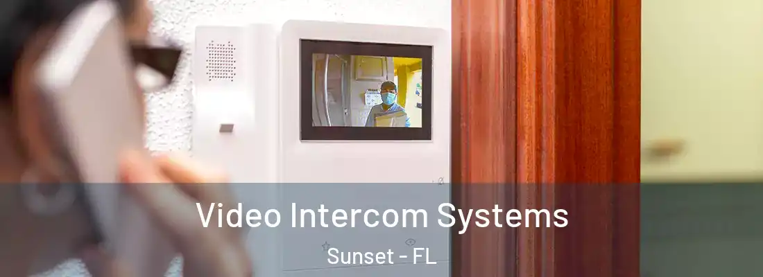 Video Intercom Systems Sunset - FL